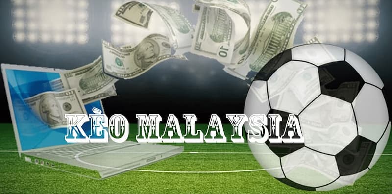 Tổng hợp các tỷ lệ kèo Malaysia thường gặp nhất